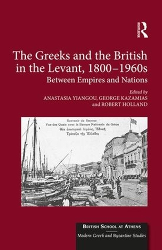 The Greeks and the British in the Levant, 1800-1960s