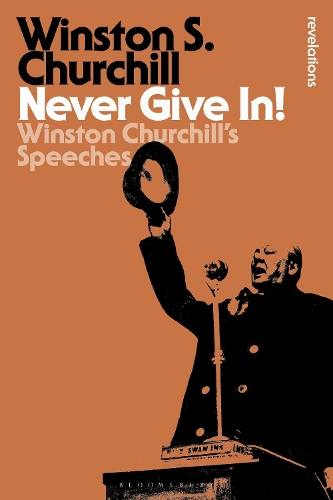 Never Give In! by Sir Sir Winston S. Churchill