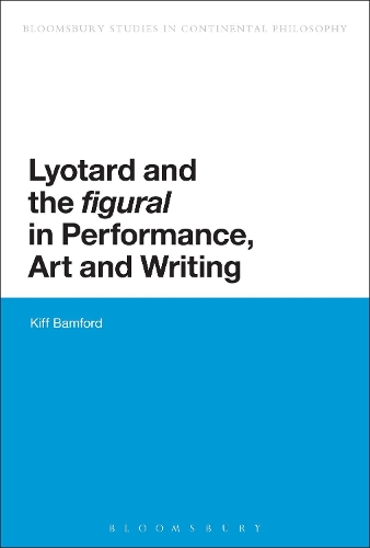 Lyotard and the 'figural' in Performance, Art and Writing
