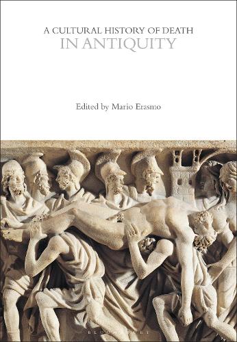A Cultural History of Death in Antiquity