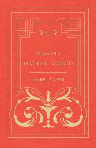R.U.R. - Rossum's Universal Robots