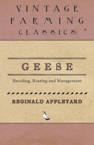 Geese - Breeding, Rearing and Management
