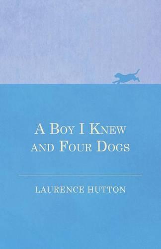 A Boy I Knew and Four Dogs