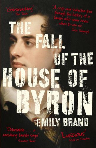 The Fall of the House of Byron by Emily Brand