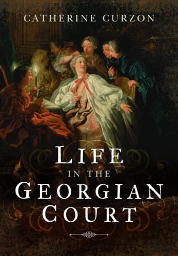 Life in the Georgian Court