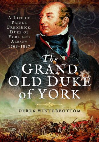 Grand Old Duke of York,The: A Life of Prince Frederick