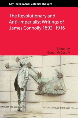 The Revolutionary and Anti-Imperialist Writings of James Connolly 1893-1916