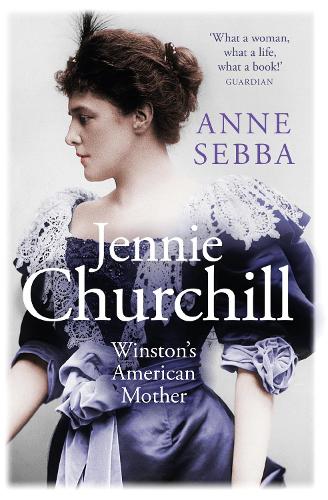 Jennie Churchill by Anne Sebba