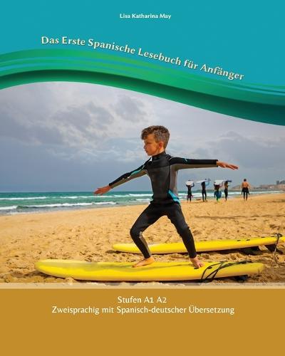 Das Erste Spanische Lesebuch für Anfänger