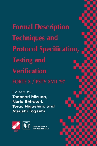Formal Description Techniques and Protocol Specification, Testing and Verification