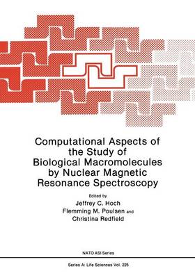 Computational Aspects of the Study of Biological Macromolecules by Nuclear Magnetic Resonance Spectroscopy