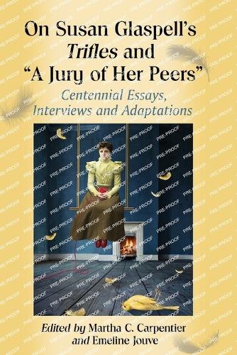 On Susan Glaspell's Trifles and "A Jury of Her Peers"