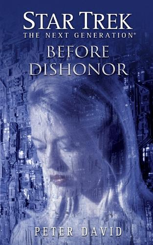 Star Trek: The Next Generation: Before Dishonor