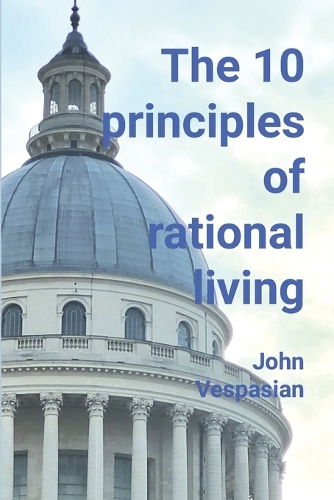 The 10 Principles of Rational Living