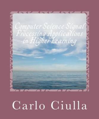 Computer Science Signal Processing Applications in Higher Learning