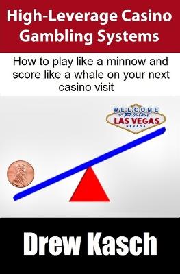 High-Leverage Casino Gambling Systems