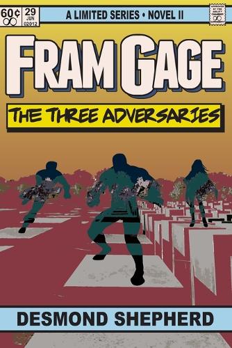 Fram Gage and The Three Adversaries