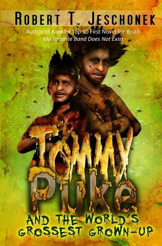 Tommy Puke and the World's Grossest Grown-Up
