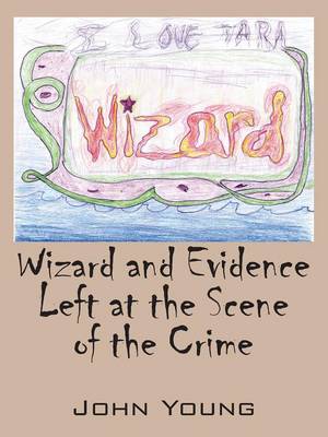 Wizard and Evidence Left at the Scene of the Crime