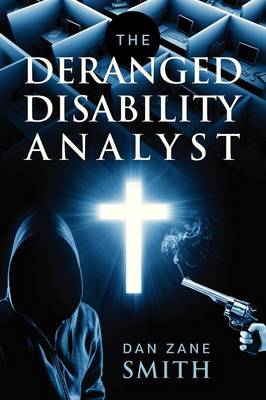 The Deranged Disability Analyst
