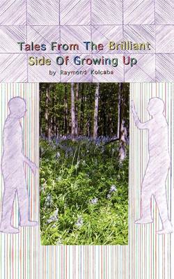 Tales From The Brilliant Side Of Growing Up