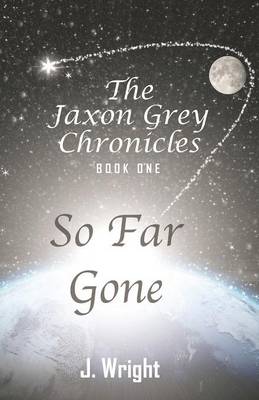 The Jaxon Grey Chronicles - Book One