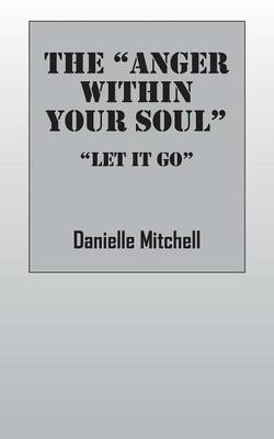 The "Anger Within Your Soul"