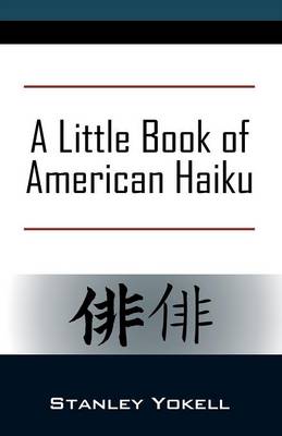 A Little Book of American Haiku