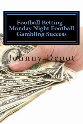 Football Betting - Monday Night Football Gambling Success