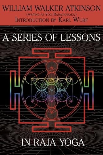 A Series of Lessons in Raja Yoga