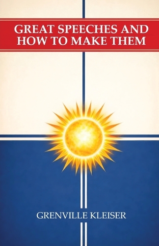Great Speeches and How to Make Them