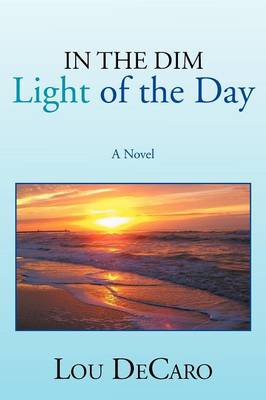 In the Dim Light of the Day