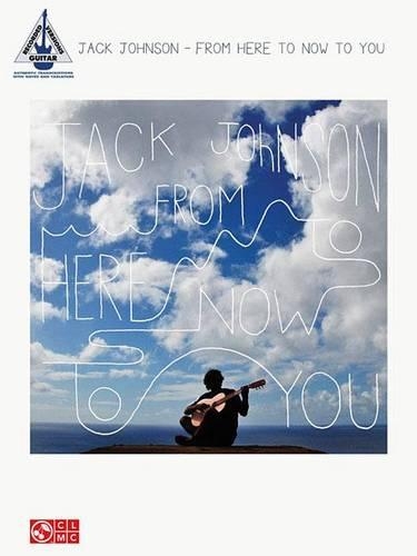 Jack Johnson - From Here to Now to You