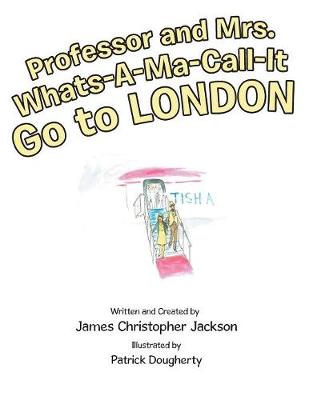 Professor and Mrs. Whats-A-Ma-Call-It Go to London