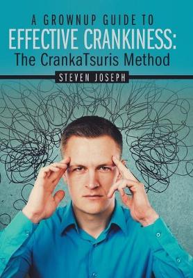 A Grownup Guide to Effective Crankiness