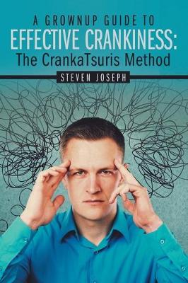 A Grownup Guide to Effective Crankiness