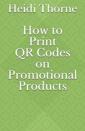 How to Print QR Codes on Promotional Products