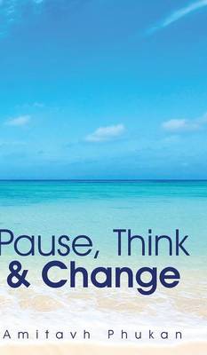 Pause, Think & Change