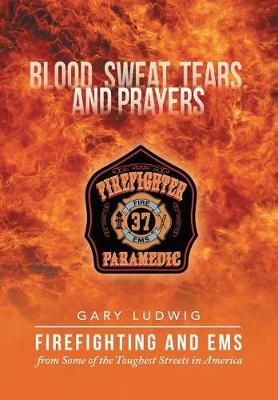 Blood, Sweat, Tears, and Prayers