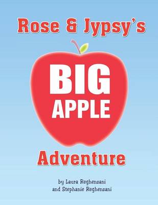Rose and Jypsy's Big Apple Adventure