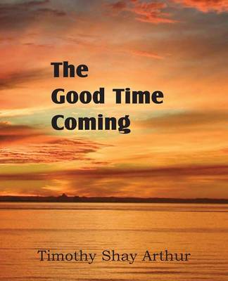 The Good Time Coming
