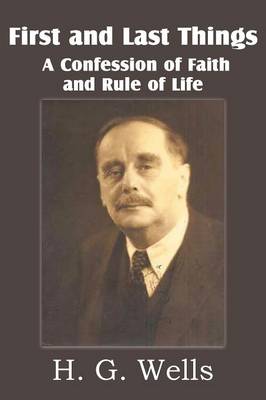 First and Last Things, a Confession of Faith and Rule of Life