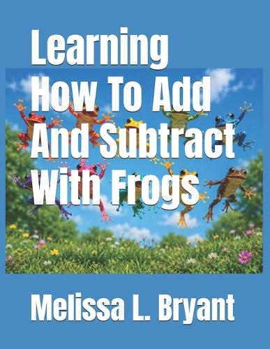 Learning How To Add And Subtract With Frogs