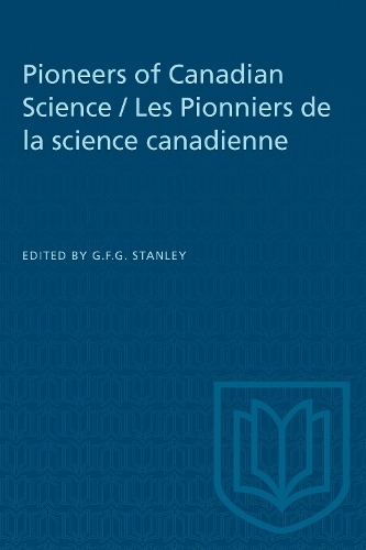 Pioneers of Canadian Science / Les Pionniers De La Science Canadienne