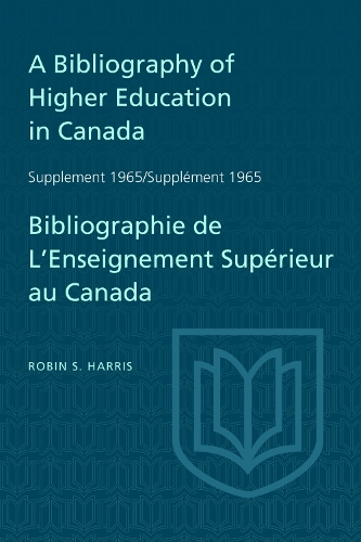 Supplement 1965 to a Bibliography of Higher Education in Canada / Supplément 1965 De Bibliographie De L'Enseighnement Supérieur Au Canada