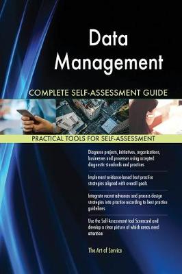 Data Management Complete Self-Assessment Guide