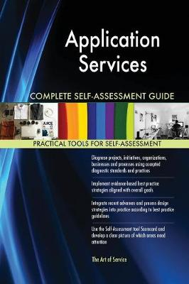 Application Services Complete Self-Assessment Guide