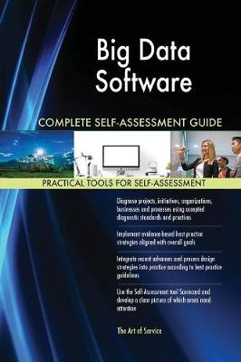 Big Data Software Complete Self-Assessment Guide