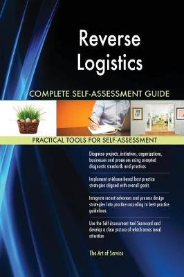 Reverse Logistics Complete Self-Assessment Guide