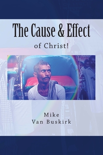 The Cause and Effect of Christ